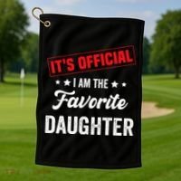 it's o.fficial i am the favorite daughter Golf Towel thumb 1