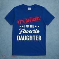 it's o.fficial i am the favorite daughter T-Shirt thumb 5
