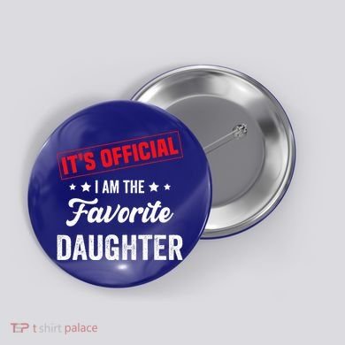 it's o.fficial i am the favorite daughter Button