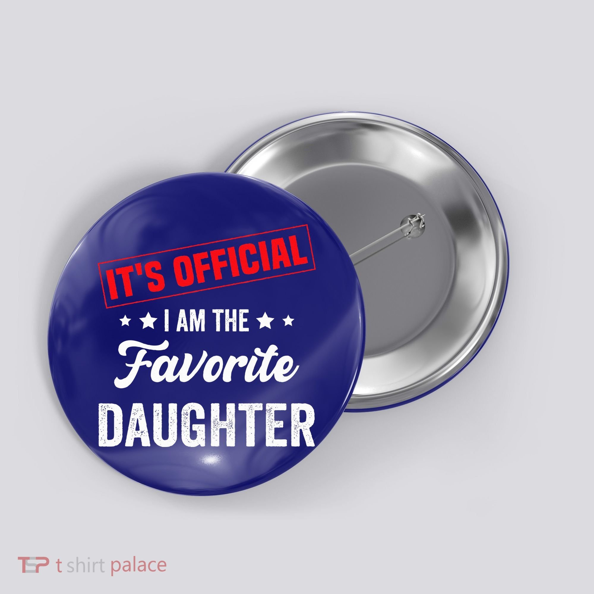 it's o.fficial i am the favorite daughter Button