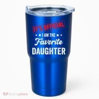 it's o.fficial i am the favorite daughter Tumbler thumb 0