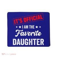 it's o.fficial i am the favorite daughter Mousepad thumb 0