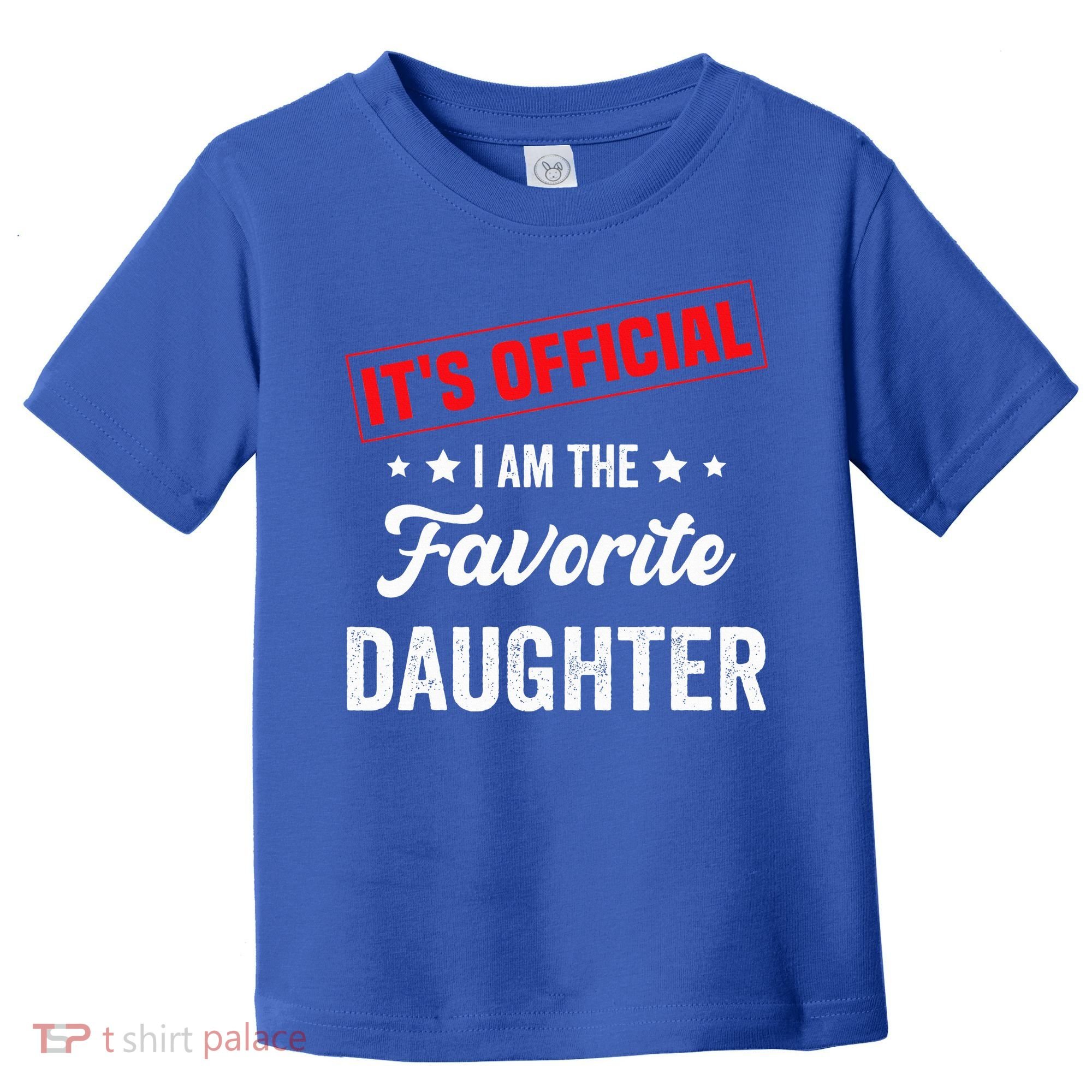 it's o.fficial i am the favorite daughter Toddler T-Shirt