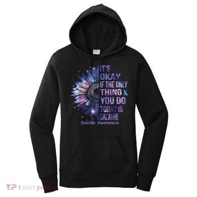 Its Okay If The Only Thing You Do Today Is Breathe Women's Hoodie