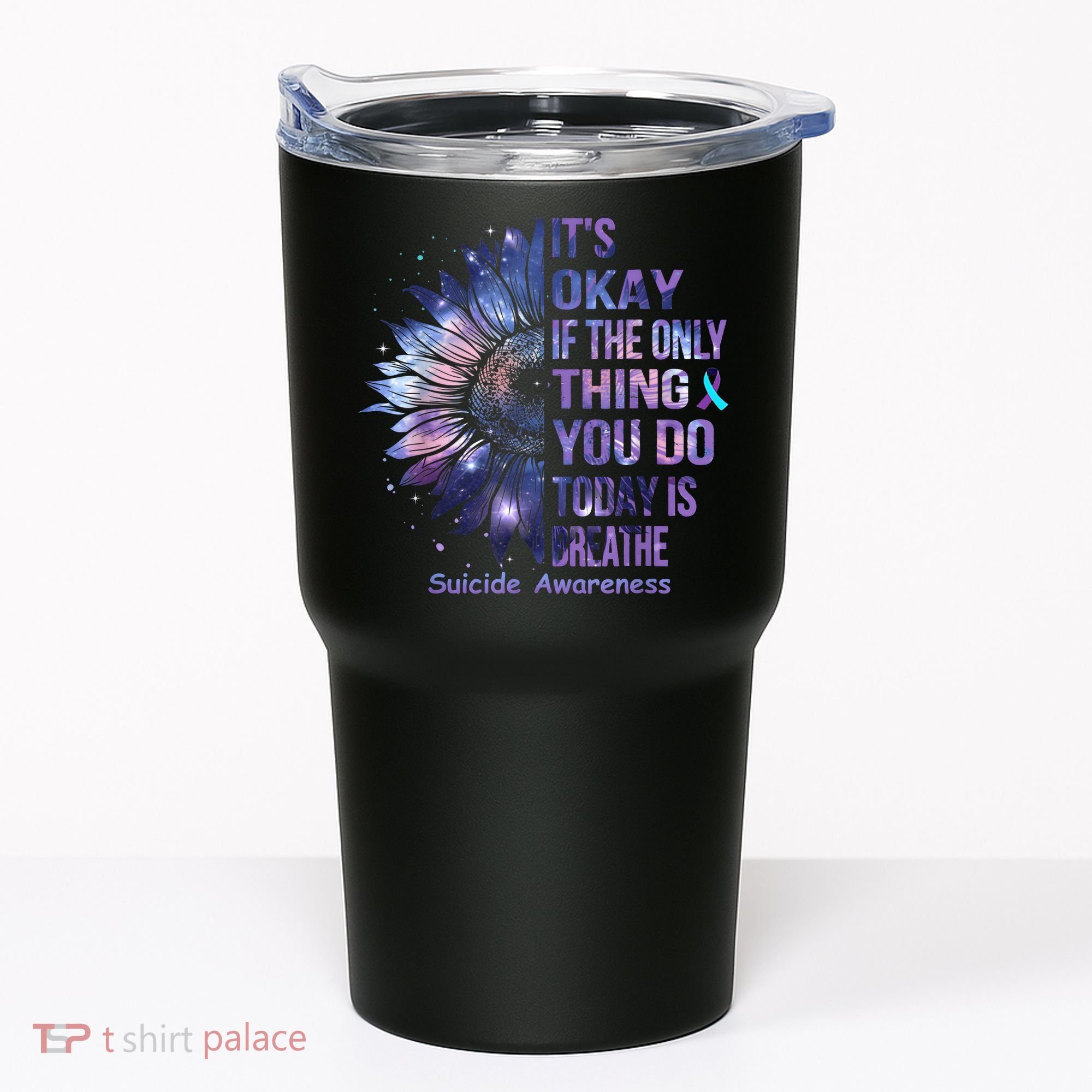Its Okay If The Only Thing You Do Today Is Breathe Tumbler