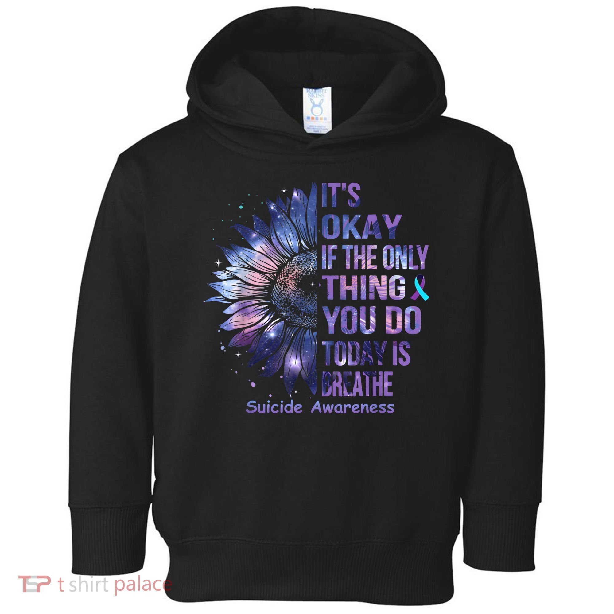 Its Okay If The Only Thing You Do Today Is Breathe Toddler Hoodie