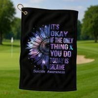 Its Okay If The Only Thing You Do Today Is Breathe Golf Towel thumb 1