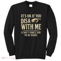 It's OK If You Disagree With Me Sweatshirt thumb 0