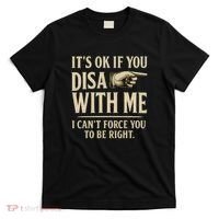 It's OK If You Disagree With Me T-Shirt thumb 0