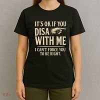 It's OK If You Disagree With Me T-Shirt thumb 4