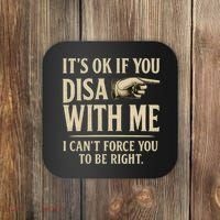 It's OK If You Disagree With Me Coaster thumb 0