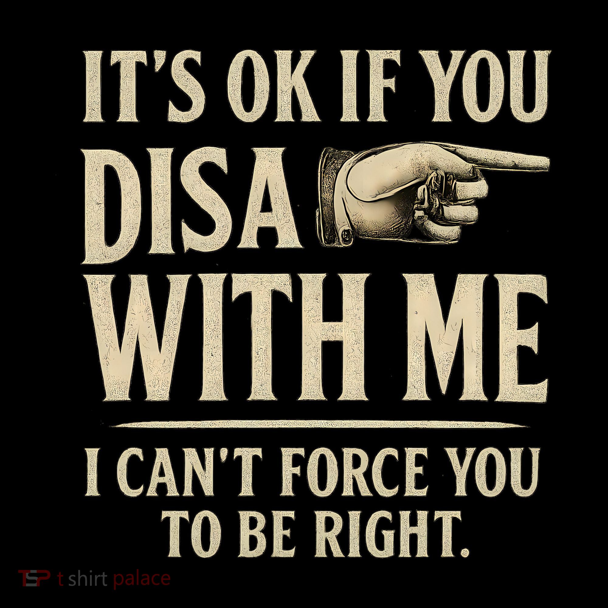 It's OK If You Disagree With Me Mousepad