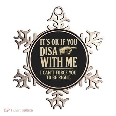 It's OK If You Disagree With Me Ornament