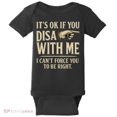 It's OK If You Disagree With Me Baby Bodysuit