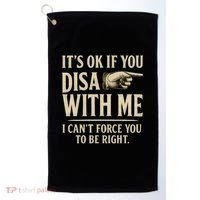 It's OK If You Disagree With Me Golf Towel thumb 0