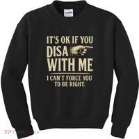 It's OK If You Disagree With Me Kids Sweatshirt thumb 0
