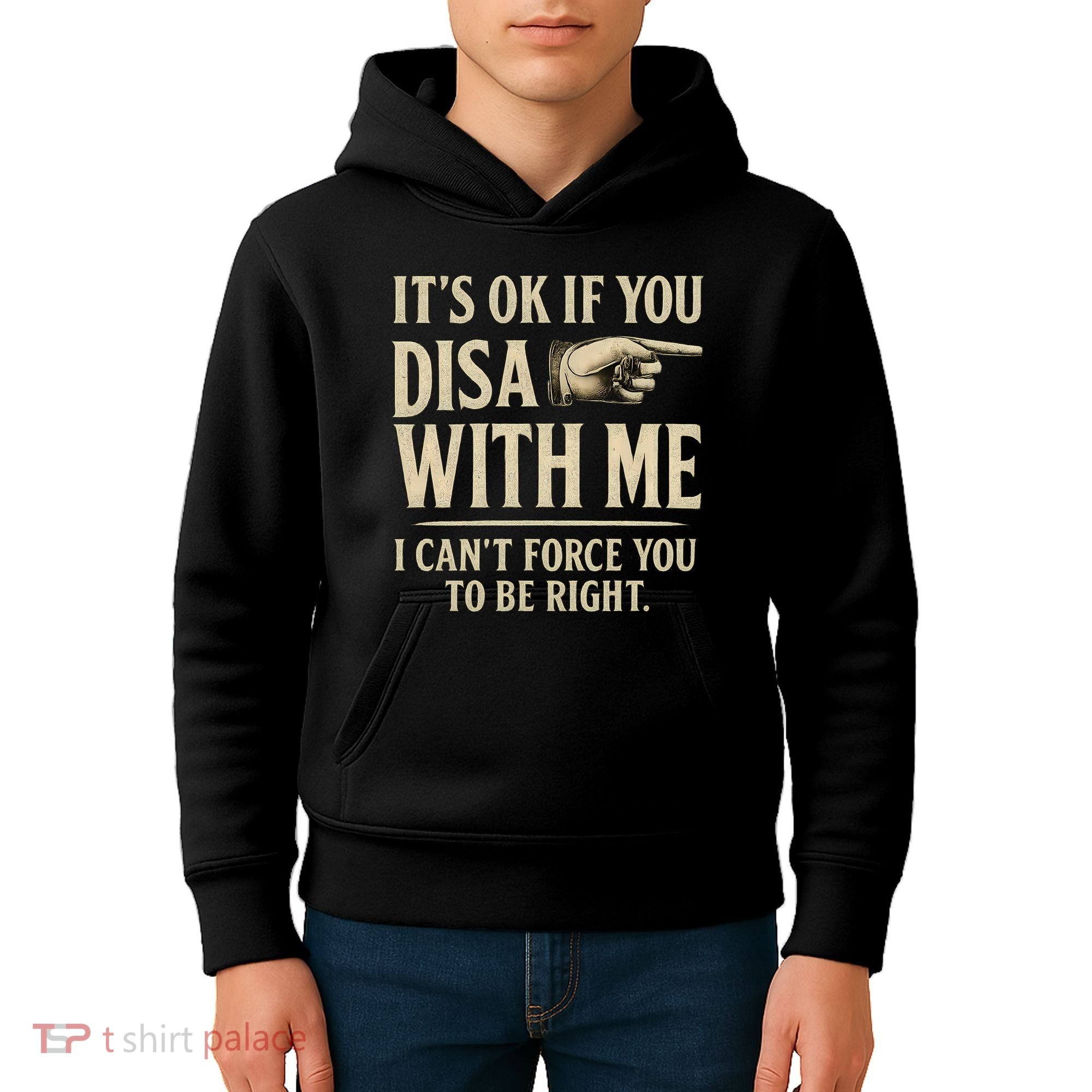 It's OK If You Disagree With Me Kids Hoodie