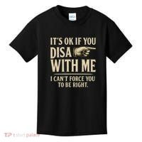 It's OK If You Disagree With Me Kids T-Shirt thumb 0
