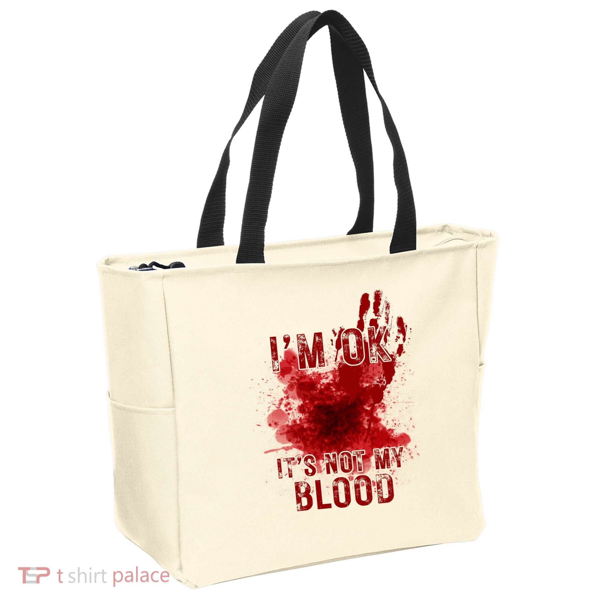Im Ok Its Not My Blood Funny Halloween Zombie Tote Bag