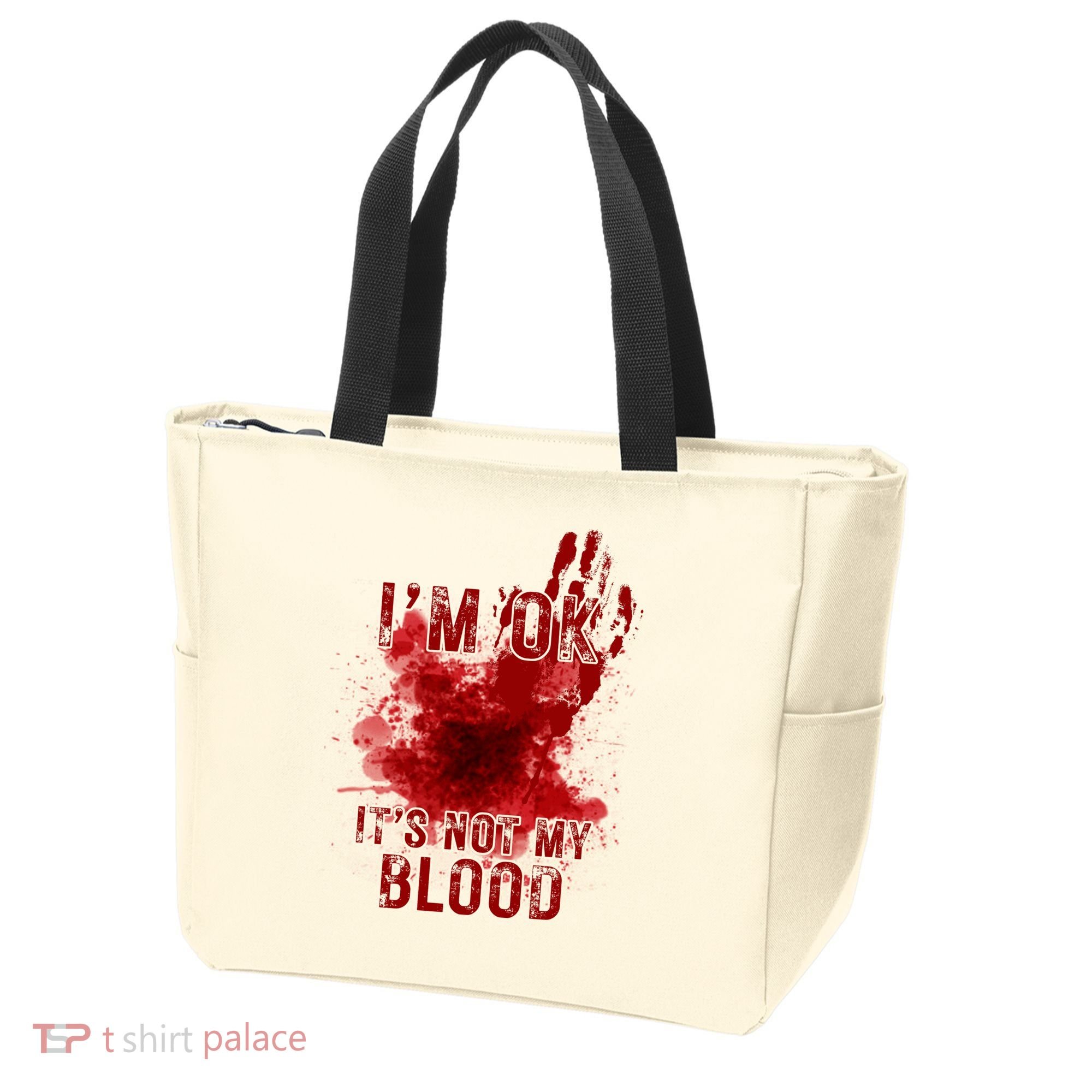 Im Ok Its Not My Blood Funny Halloween Zombie Tote Bag