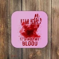 Im Ok Its Not My Blood Funny Halloween Zombie Coaster thumb 0