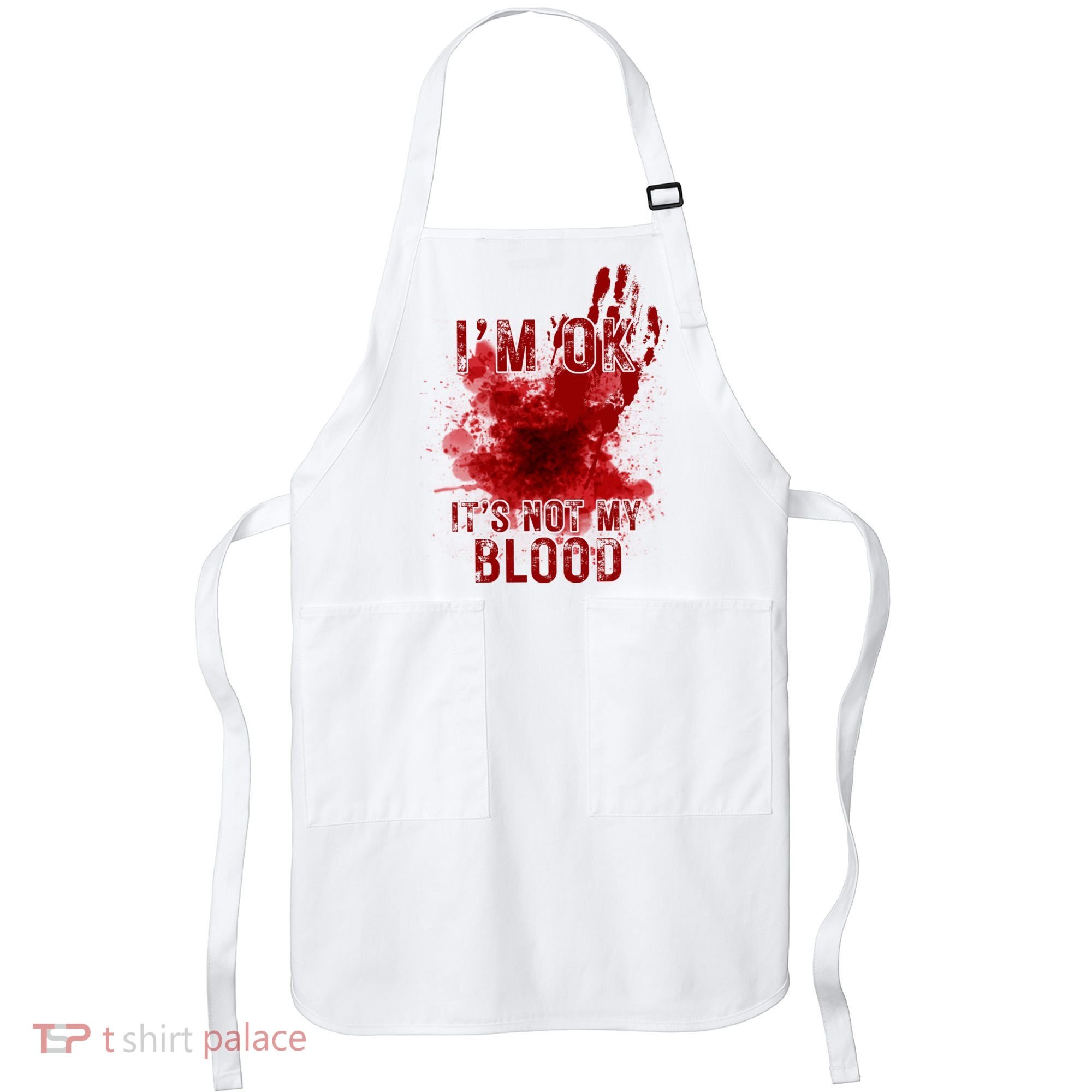 Im Ok Its Not My Blood Funny Halloween Zombie Apron