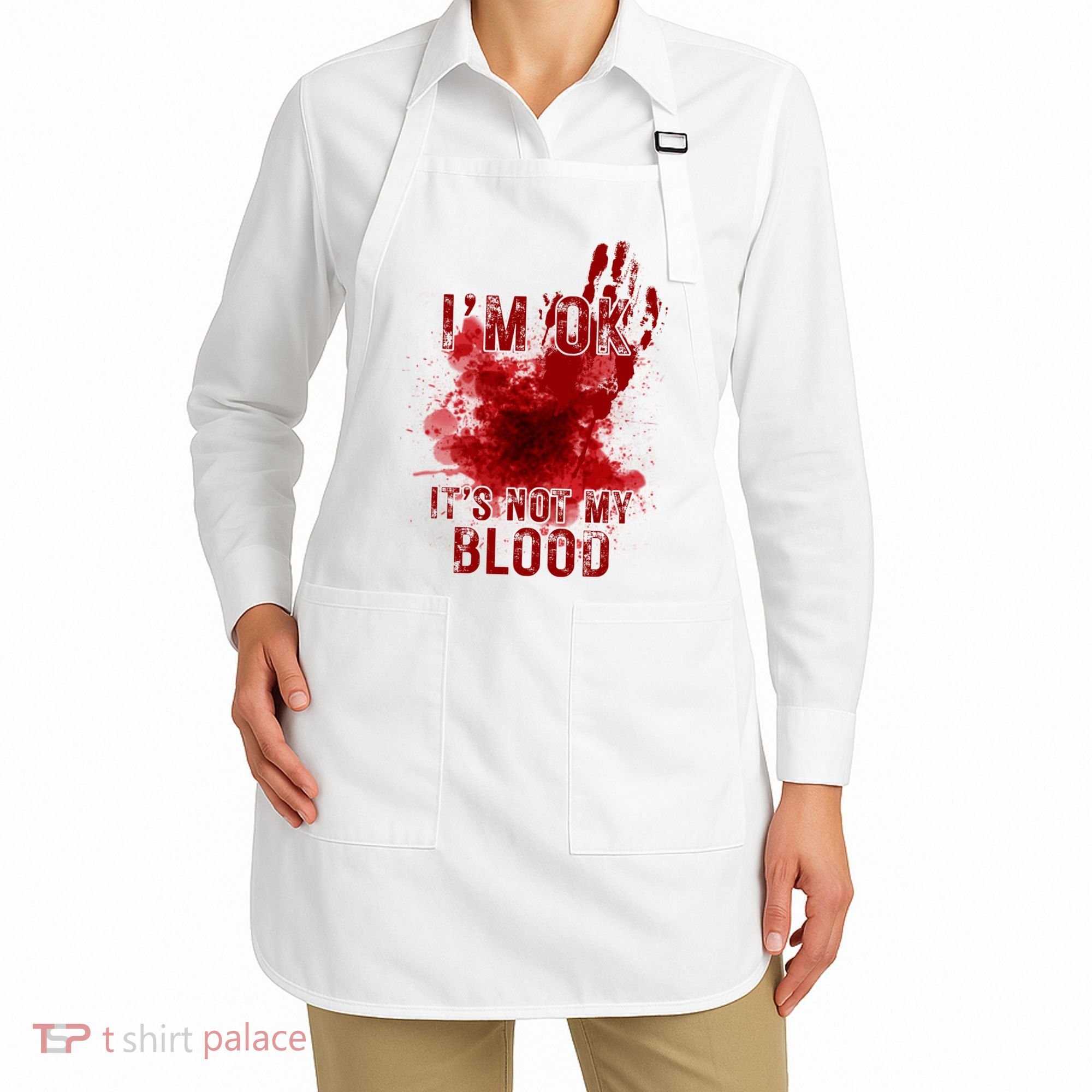 Im Ok Its Not My Blood Funny Halloween Zombie Apron