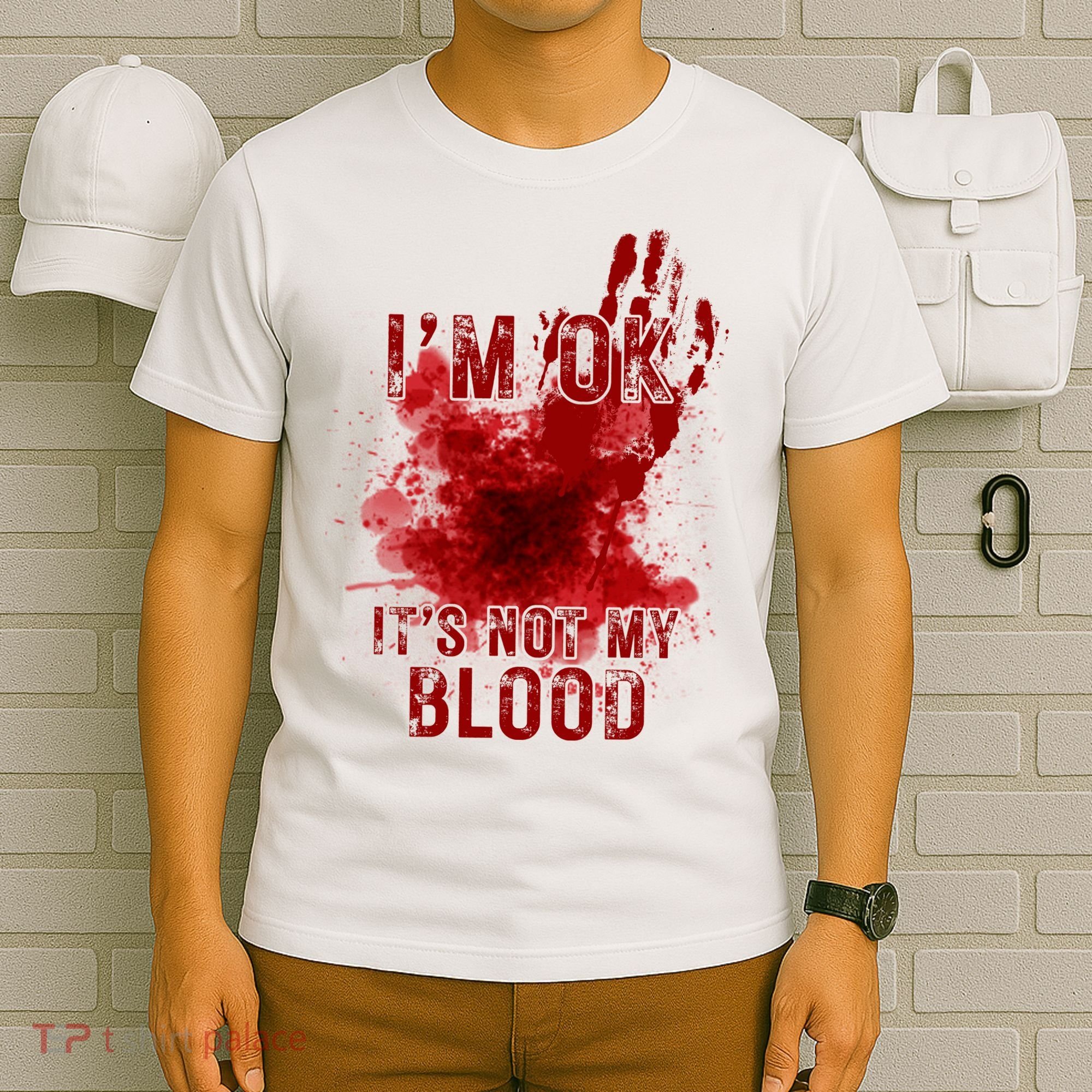 Im Ok Its Not My Blood Funny Halloween Zombie T-Shirt
