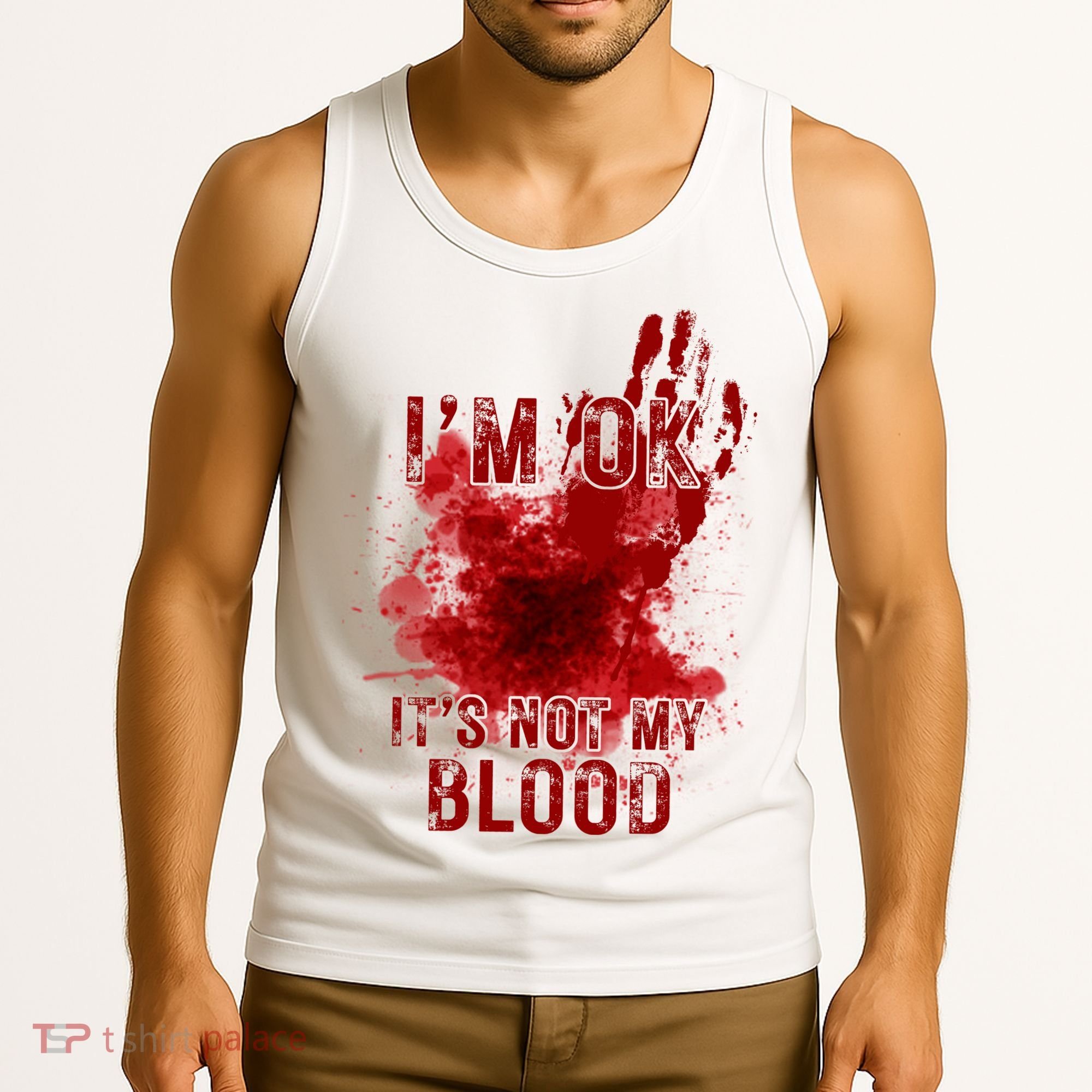 Im Ok Its Not My Blood Funny Halloween Zombie Tank Top