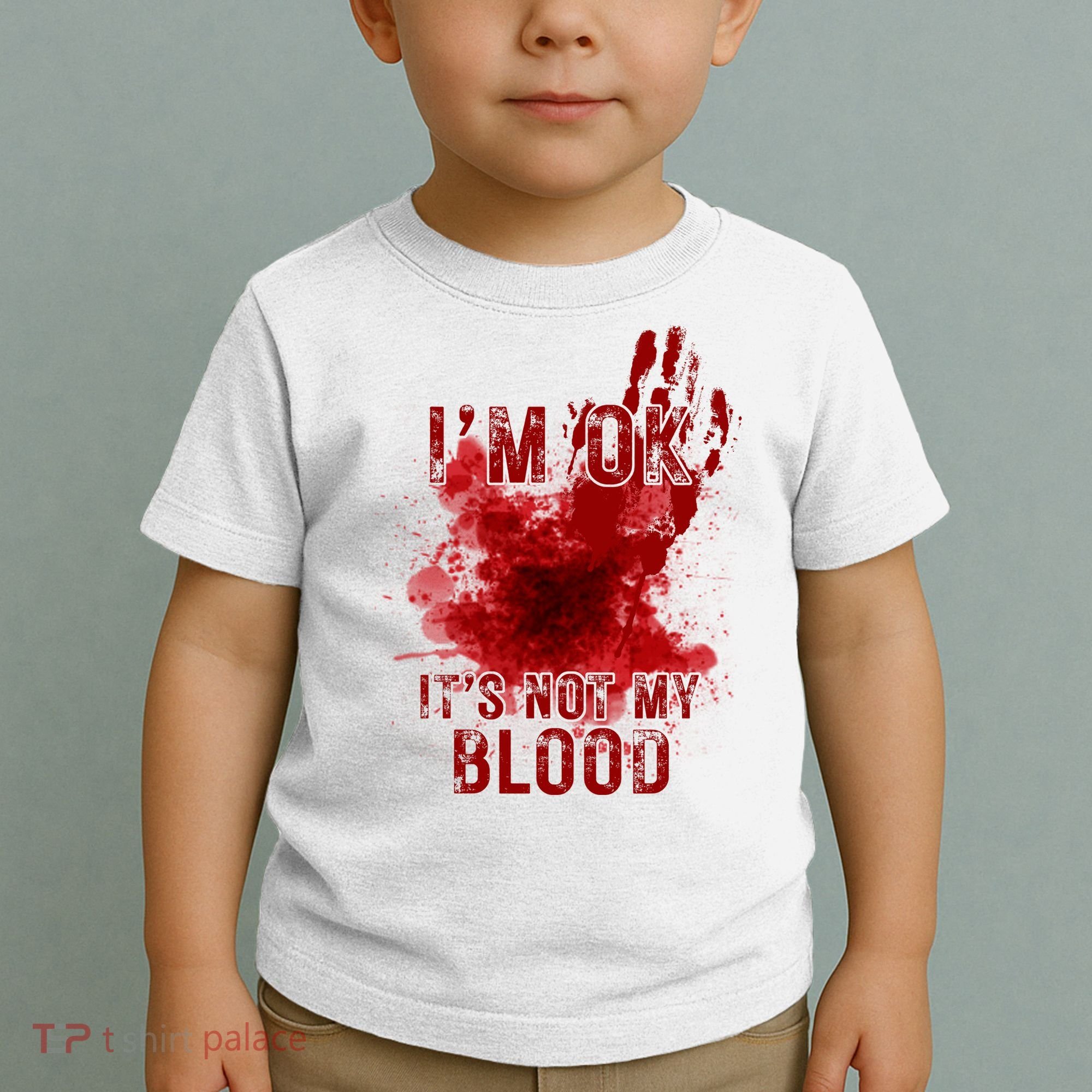 Im Ok Its Not My Blood Funny Halloween Zombie Toddler T-Shirt