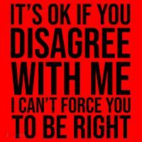 It's Ok If You Disagree With Me I Can't Force You To Be Right Santa Hat thumb 1