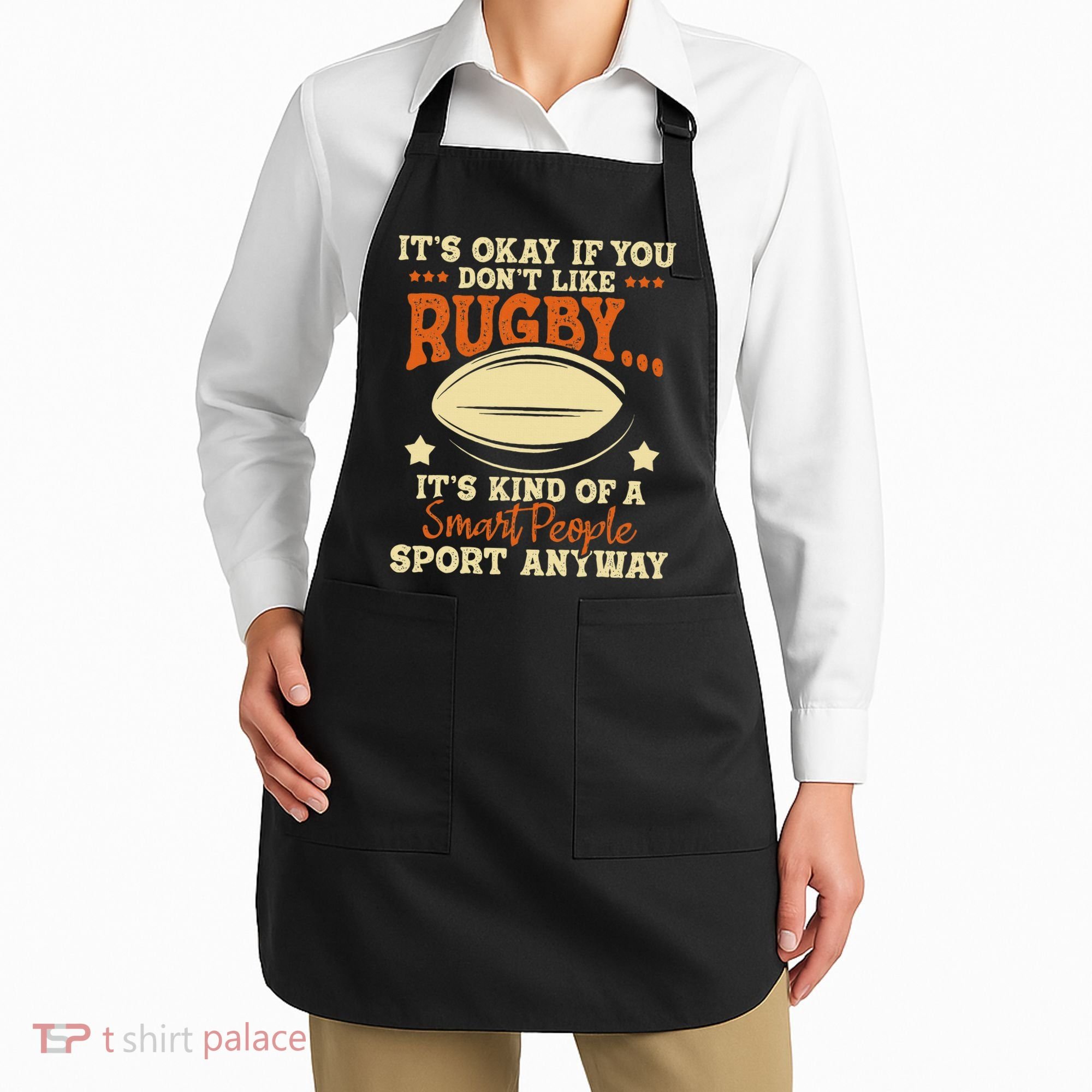 It's Okay If You Don't Like Rugby  Rugby Player Coach Apron