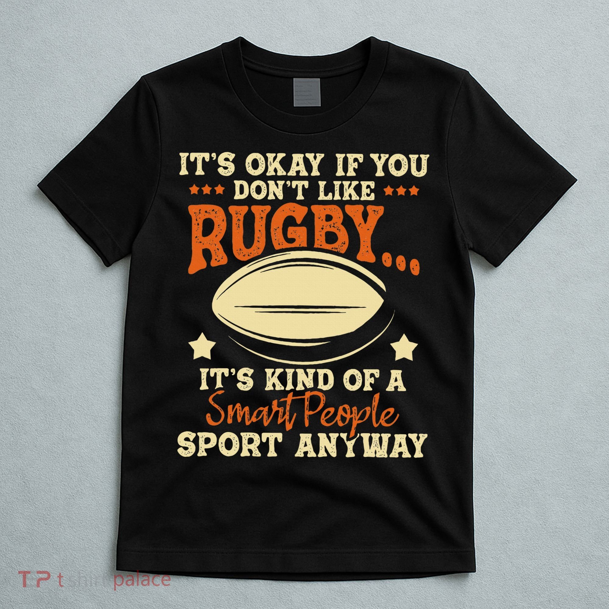 It's Okay If You Don't Like Rugby  Rugby Player Coach T-Shirt