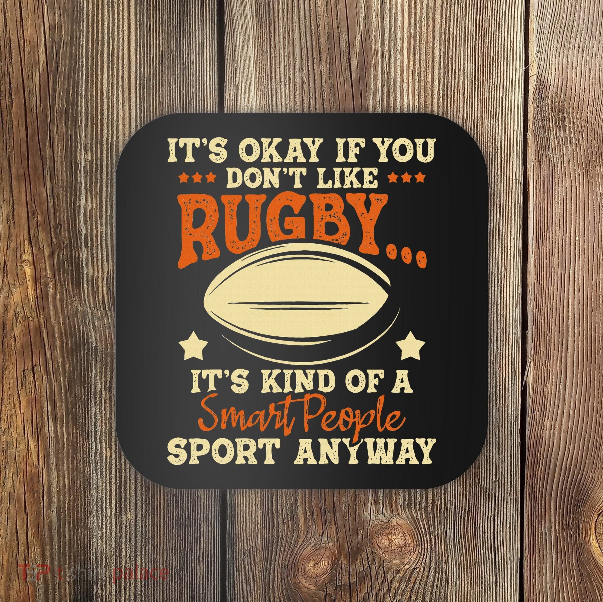 It's Okay If You Don't Like Rugby  Rugby Player Coach Coaster