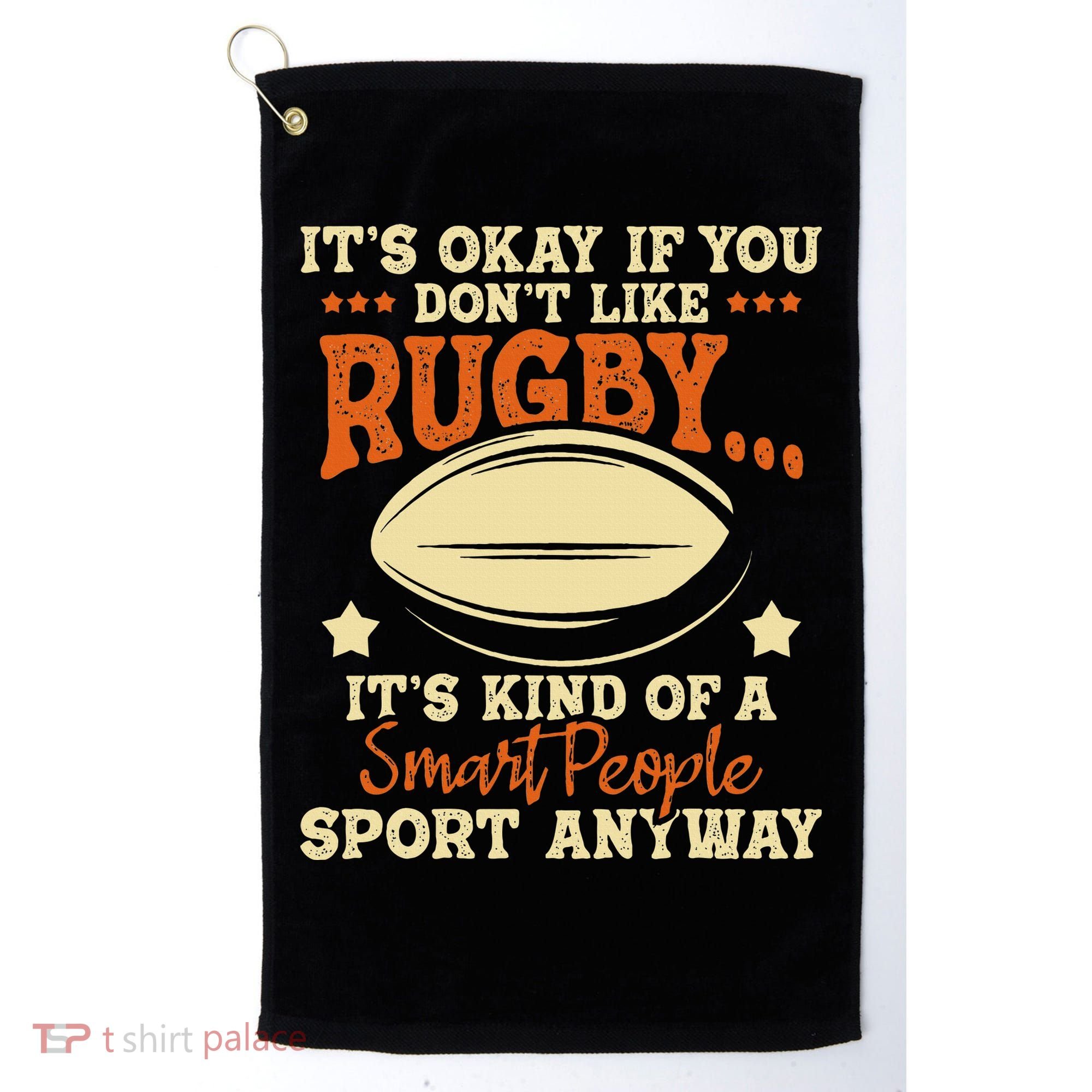 It's Okay If You Don't Like Rugby  Rugby Player Coach Golf Towel