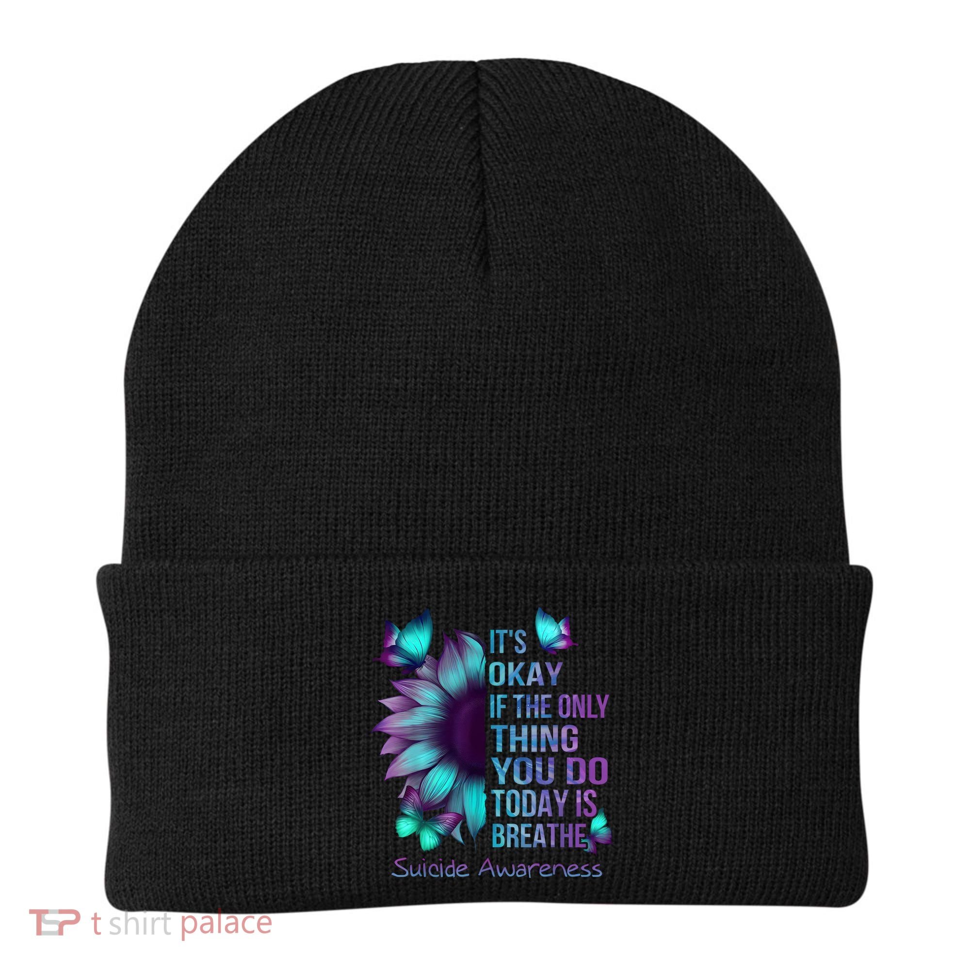 Its Okay If The Only Thing You Do Today Is Breathe Beanie