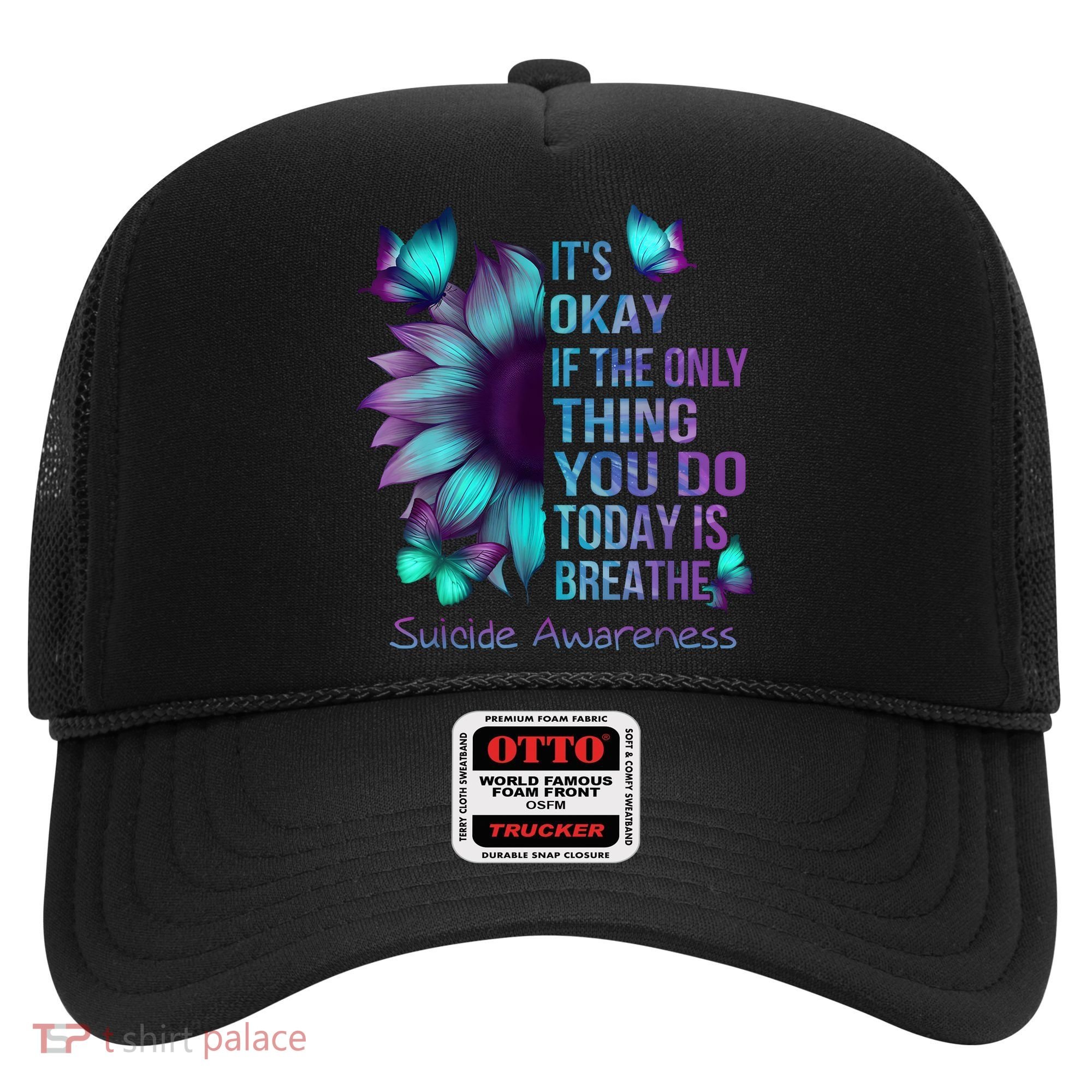 Its Okay If The Only Thing You Do Today Is Breathe Hat