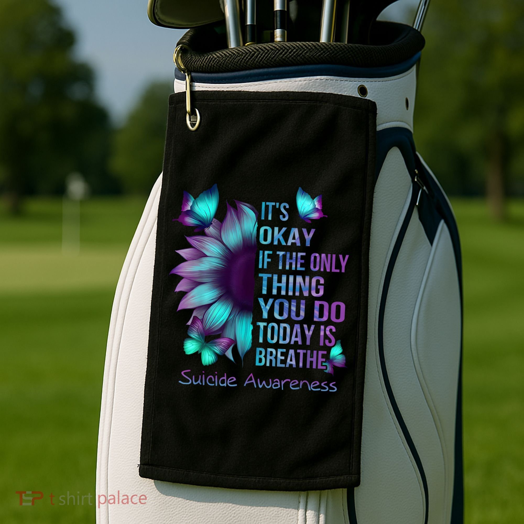 Its Okay If The Only Thing You Do Today Is Breathe Golf Towel