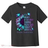Its Okay If The Only Thing You Do Today Is Breathe Toddler T-Shirt thumb 0