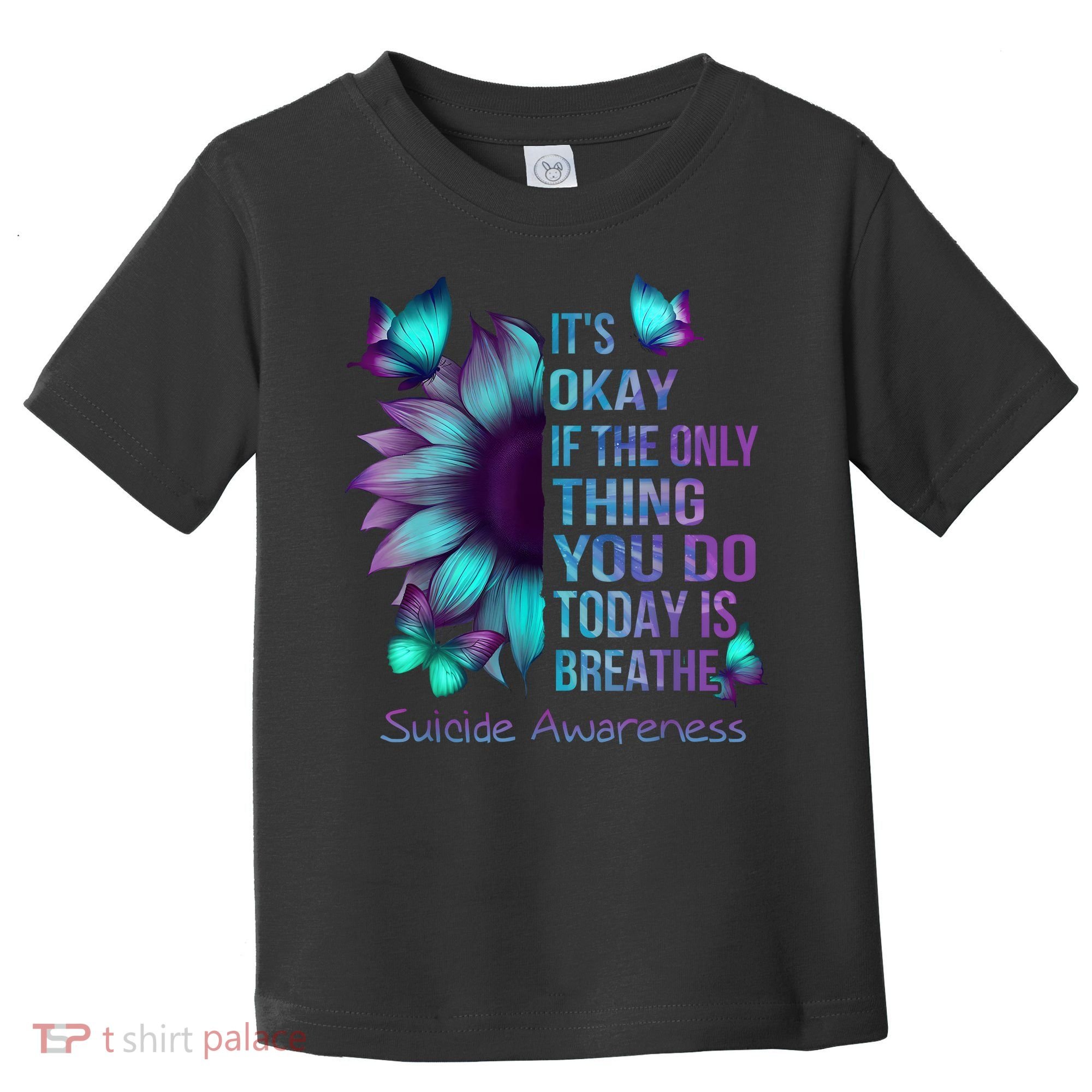 Its Okay If The Only Thing You Do Today Is Breathe Toddler T-Shirt