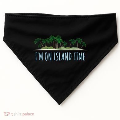 I'm On Island Time Cool Gift Vacation Gift Tropical Beach Tee Funny Gift USA-Made Doggie Bandana