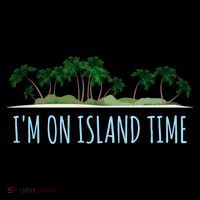 I'm On Island Time Cool Gift Vacation Gift Tropical Beach Tee Funny Gift Coffee Mug thumb 5