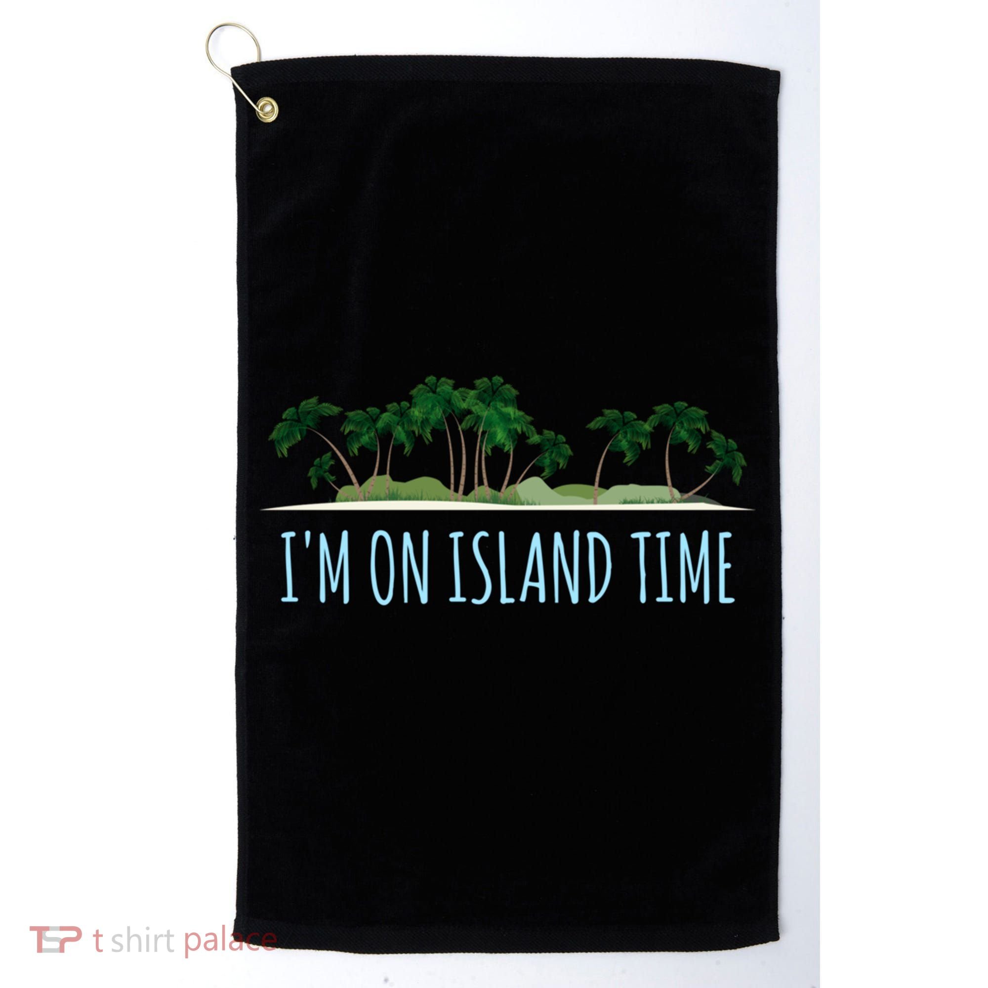 I'm On Island Time Cool Gift Vacation Gift Tropical Beach Tee Funny Gift Golf Towel