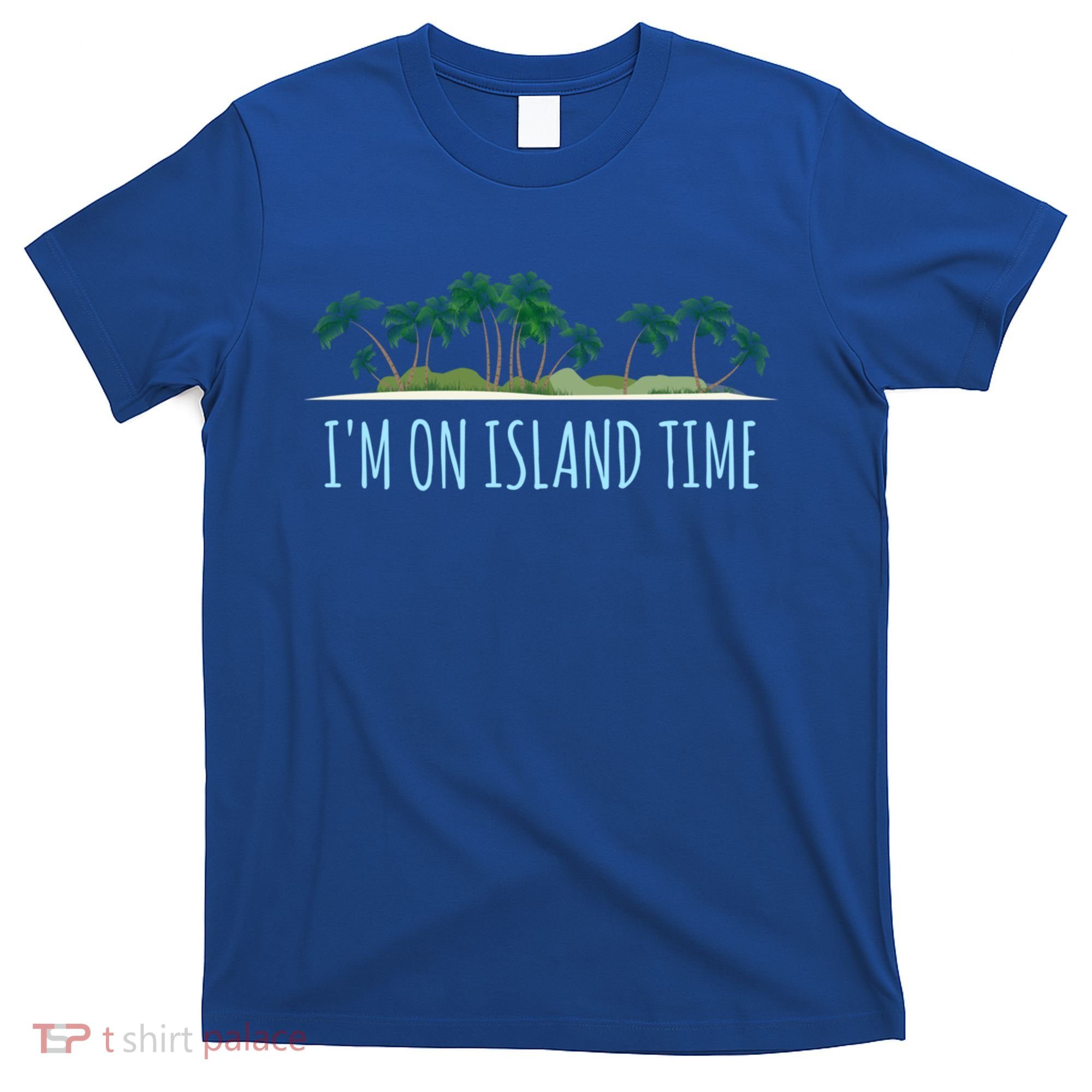 I'm On Island Time Cool Gift Vacation Gift Tropical Beach Tee Funny Gift T-Shirt