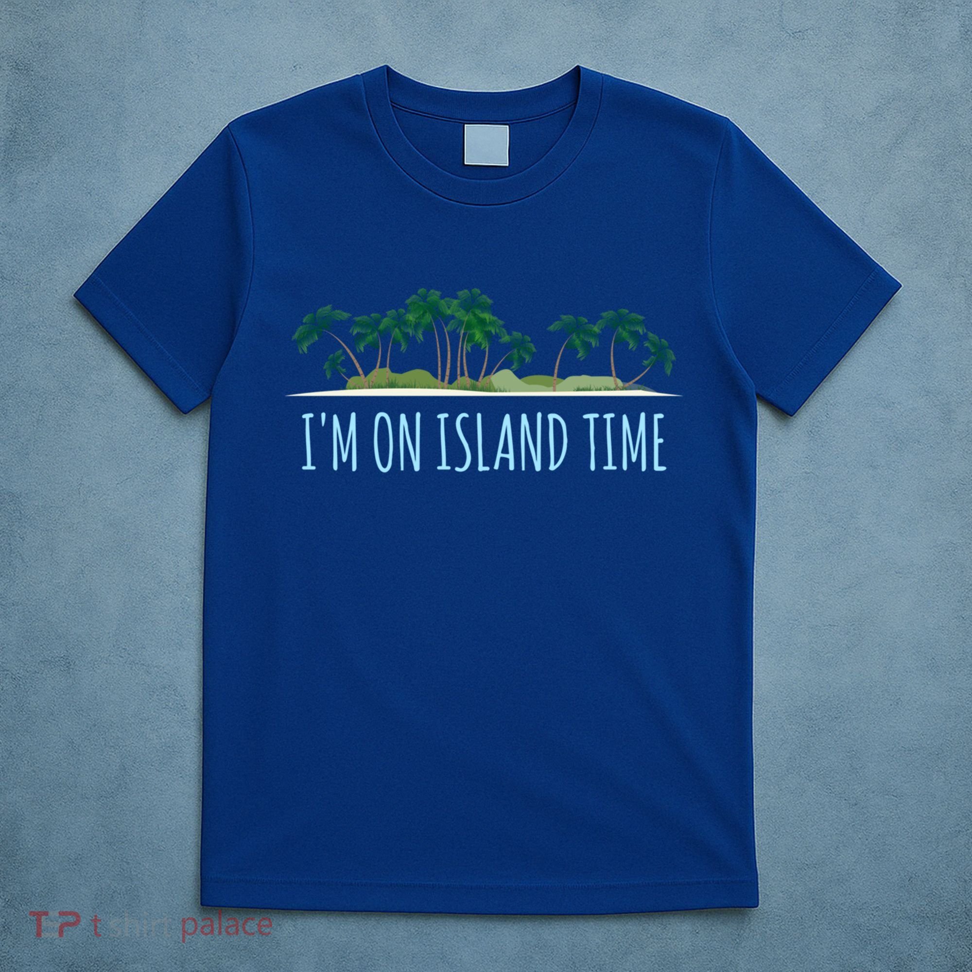 I'm On Island Time Cool Gift Vacation Gift Tropical Beach Tee Funny Gift T-Shirt
