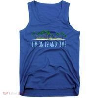 I'm On Island Time Cool Gift Vacation Gift Tropical Beach Tee Funny Gift Tank Top thumb 0