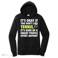 Its Okay If You Dont Like Tennis Gift Funny Tennis Player Coach Gift Women's Hoodie thumb 0