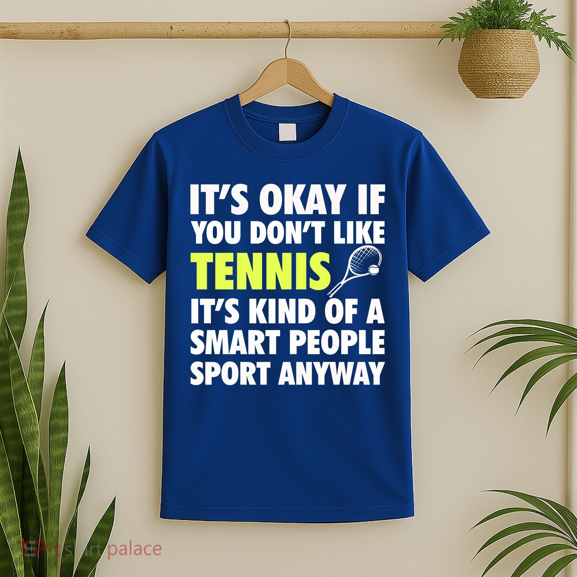 Its Okay If You Dont Like Tennis Gift Funny Tennis Player Coach Gift T-Shirt