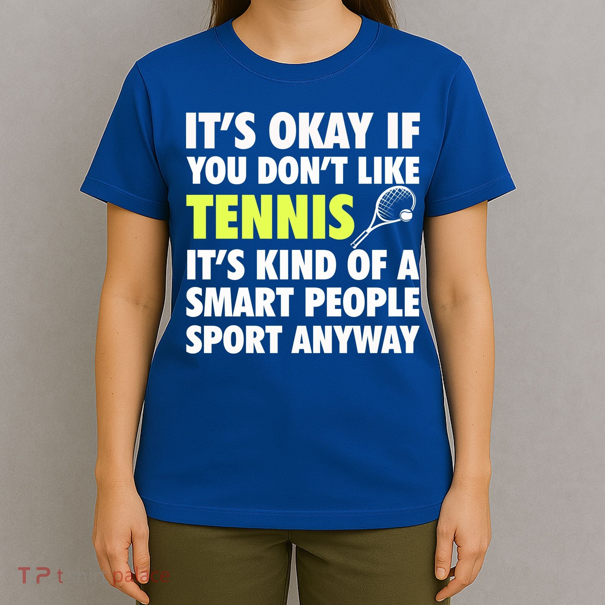Its Okay If You Dont Like Tennis Gift Funny Tennis Player Coach Gift T-Shirt