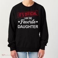 it's o.fficial i am the favorite daughter  Women's Sweatshirt thumb 0